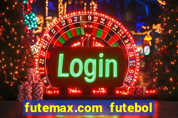 futemax.com futebol ao vivo